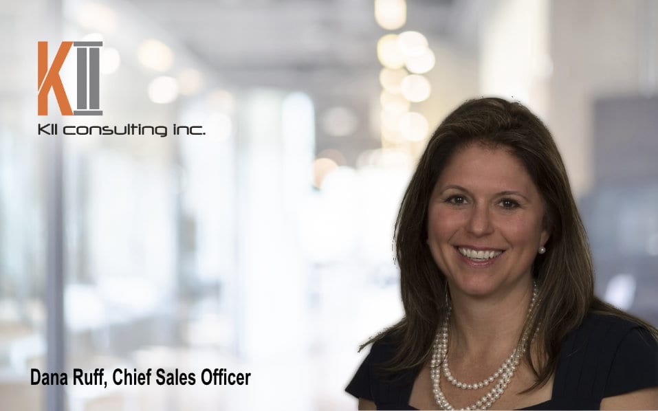 Dana Ruff joins KII Consulting, Inc as Chief Sales Officer